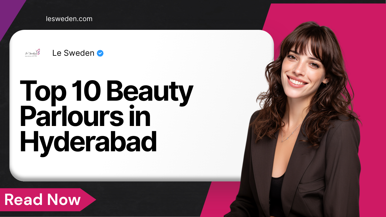 Top 10 Beauty Parlours in Hyderabad