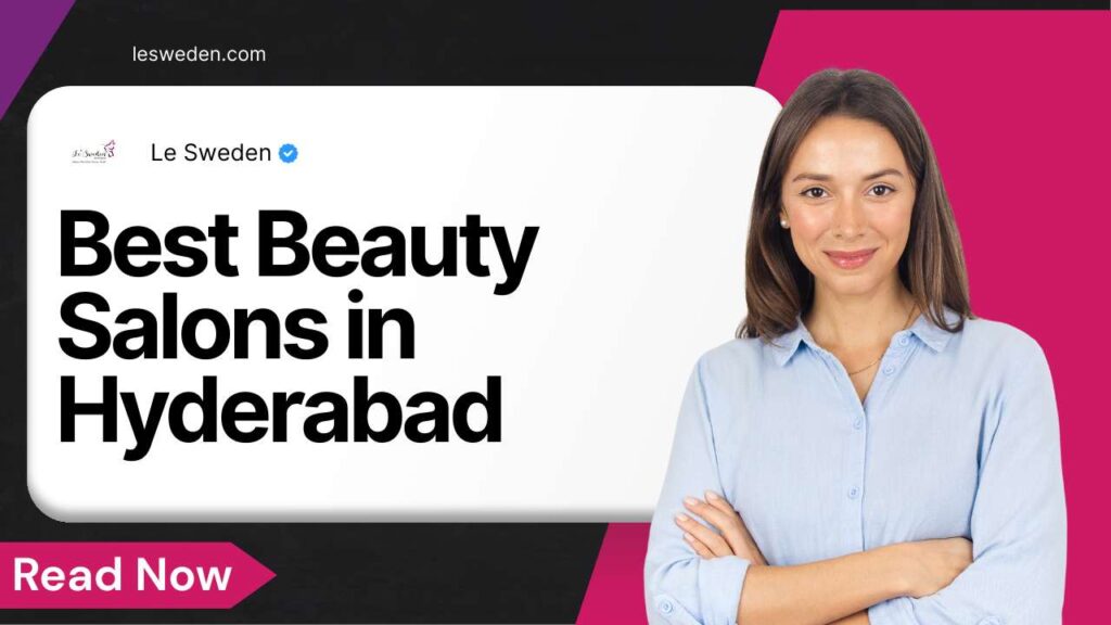 Best Beauty Salons in Hyderabad