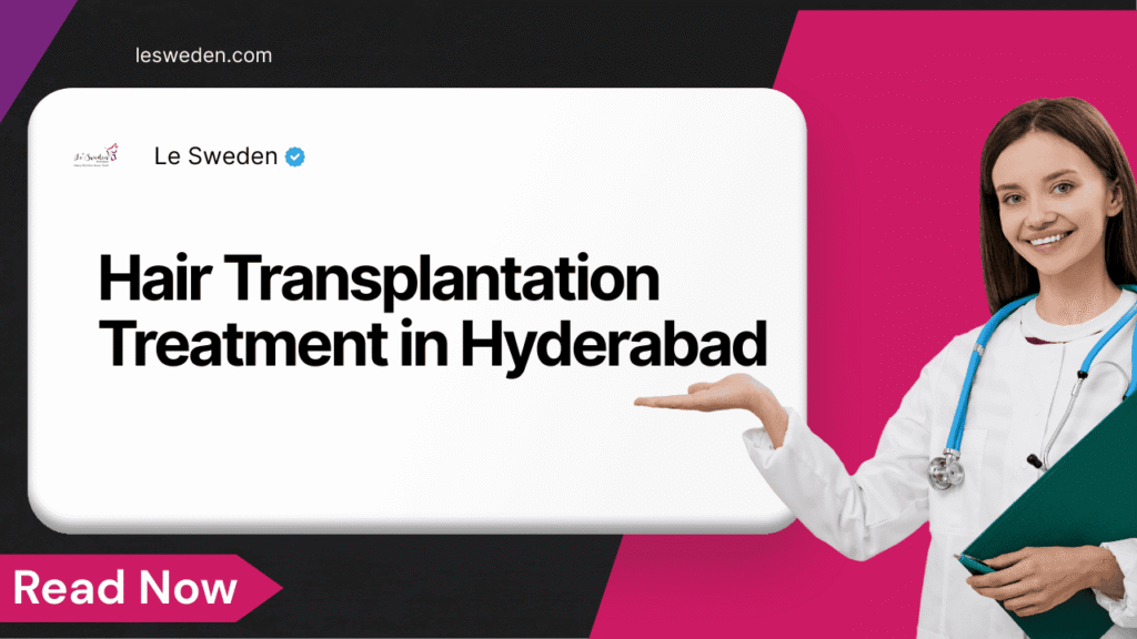 Hair Transplantation Treatment in Hyderabad