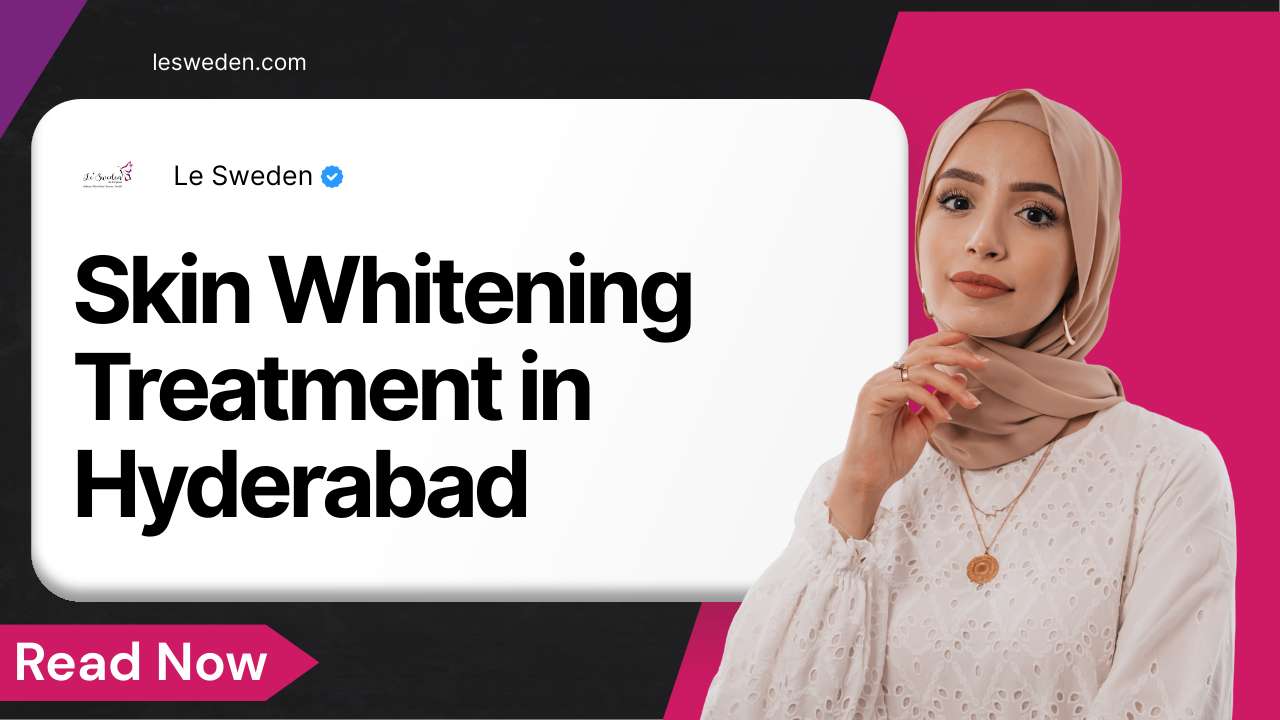 Skin Whitening Treatment in Hyderabad
