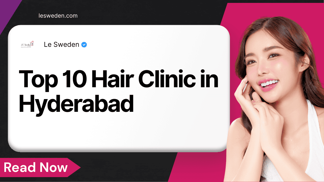 Top 10 Hair Clinic in Hyderabad